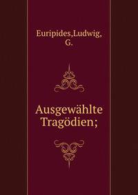 Ausgew?hlte Trag?dien;