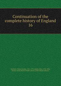 Continuation of the complete history of England. 16