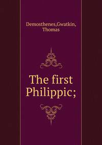 The first Philippic;
