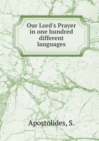 Our Lord's Prayer in one hundred different languages