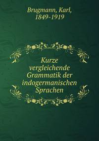 Kurze vergleichende Grammatik der indogermanischen Sprachen