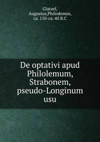 De optativi apud Philolemum, Strabonem, pseudo-Longinum usu