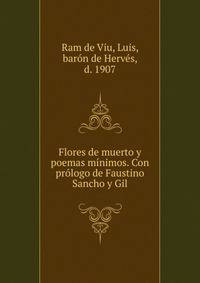 Flores de muerto y poemas minimos. Con prologo de Faustino Sancho y Gil