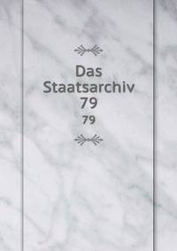 Das Staatsarchiv. 79