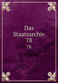Das Staatsarchiv. 78