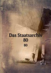 Das Staatsarchiv. 80