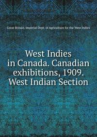 West Indies in Canada. Canadian exhibitions, 1909. West Indian Section