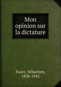 Mon opinion sur la dictature