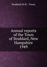 Annual reports of the Town of Stoddard, New Hampshire. 1949
