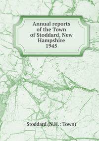 Annual reports of the Town of Stoddard, New Hampshire. 1945