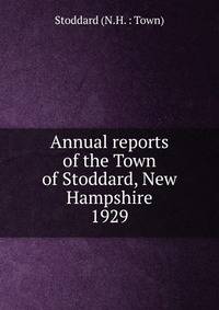 Annual reports of the Town of Stoddard, New Hampshire. 1929