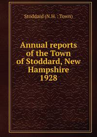 Annual reports of the Town of Stoddard, New Hampshire. 1928