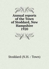 Annual reports of the Town of Stoddard, New Hampshire. 1920