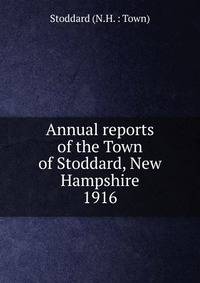 Annual reports of the Town of Stoddard, New Hampshire. 1916