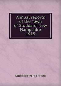 Annual reports of the Town of Stoddard, New Hampshire. 1915