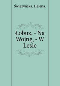 Lobuz, - Na Wojne, - W Lesie.