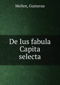 De Ius fabula Capita selecta
