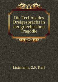 Die Technik des Dreigesprachs in der griechischen Tragodie