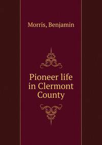 Pioneer life in Clermont County