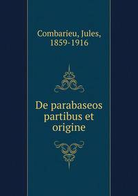 De parabaseos partibus et origine