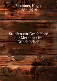 Studien zur Geschichte der Metapher im Griechischen