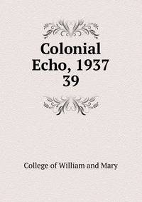 Colonial Echo, 1937. 39