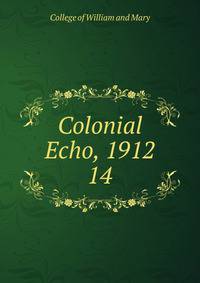 Colonial Echo, 1912. 14