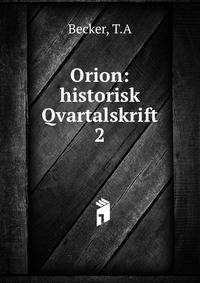 Orion: historisk Qvartalskrift. 2