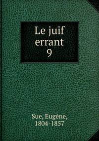 Le juif errant. 9