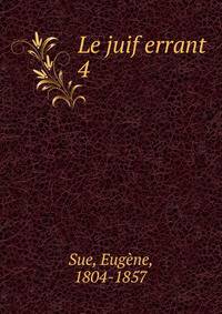 Le juif errant. 4