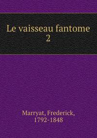 Le vaisseau fantome. 2