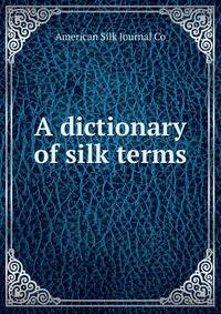 A dictionary of silk terms