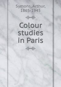 Colour studies in Paris