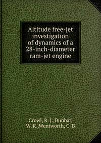 Altitude free-jet investigation of dynamics of a 28-inch-diameter ram-jet engine