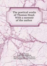 The poetical works of Thomas Hood. With a memoir of the author
