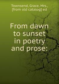 From dawn to sunset in poetry and prose: