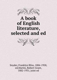 A book of English literature, selected and ed