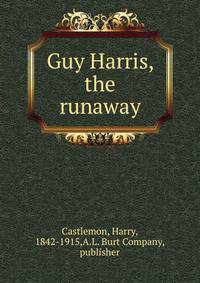 Guy Harris, the runaway