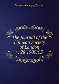 The Journal of the Linnean Society of London. v. 28 1900/03