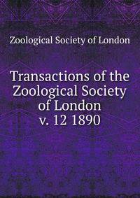 Transactions of the Zoological Society of London. v. 12 1890