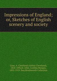 Impressions of England; or, Sketches of English scenery and society