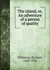 The island, or, An adventure of a person of quality