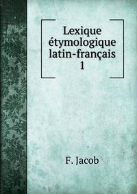 Lexique etymologique latin-francais 1