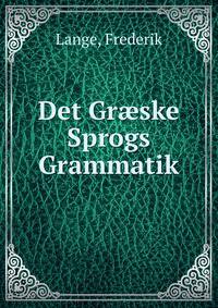 Det Graeske Sprogs Grammatik