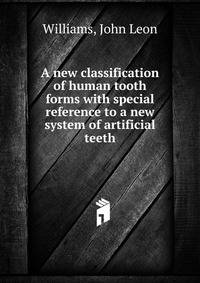 A new classification of human tooth forms with special reference to a new system of artificial teeth