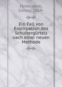 Ein Fall von Exstirpation des Schultergurtels nach einer neuen Methode