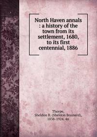North Haven annals : a history of the town from its settlement, 1680, to its first centennial, 1886