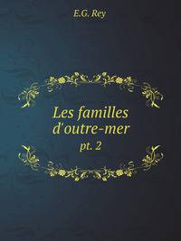 Les familles d`outre-mer. pt. 2