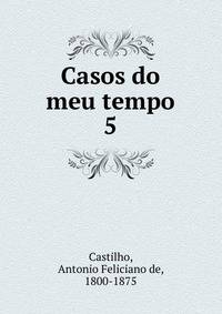 Casos do meu tempo. 5