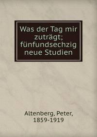 Was der Tag mir zutr?gt; f?nfundsechzig neue Studien